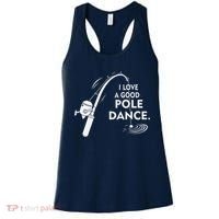 I Love A Good Pole Dance Fishing Women's Tank Top thumb 0