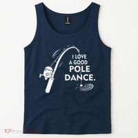 I Love A Good Pole Dance Fishing Tank Top thumb 2