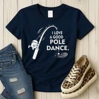 I Love A Good Pole Dance Fishing Women's T-Shirt thumb 3