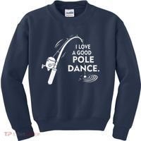 I Love A Good Pole Dance Fishing Kids Sweatshirt thumb 0