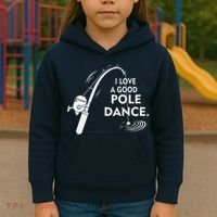 I Love A Good Pole Dance Fishing Kids Hoodie thumb 3