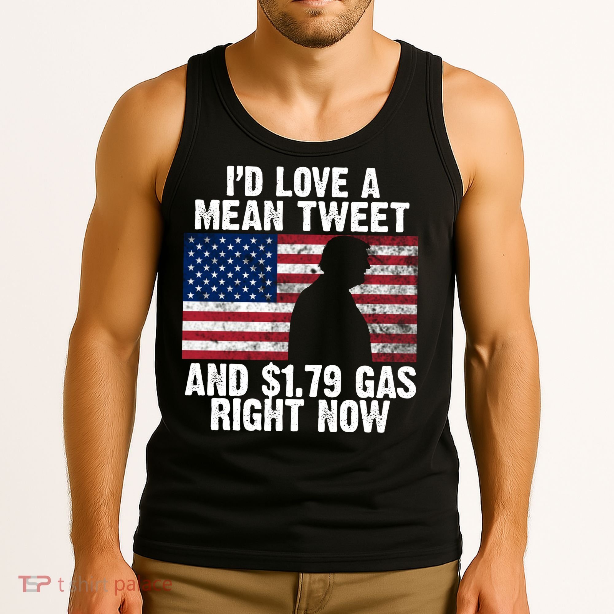 I'd Love A Mean Tweet And $1.79 Gas Right Now Tank Top