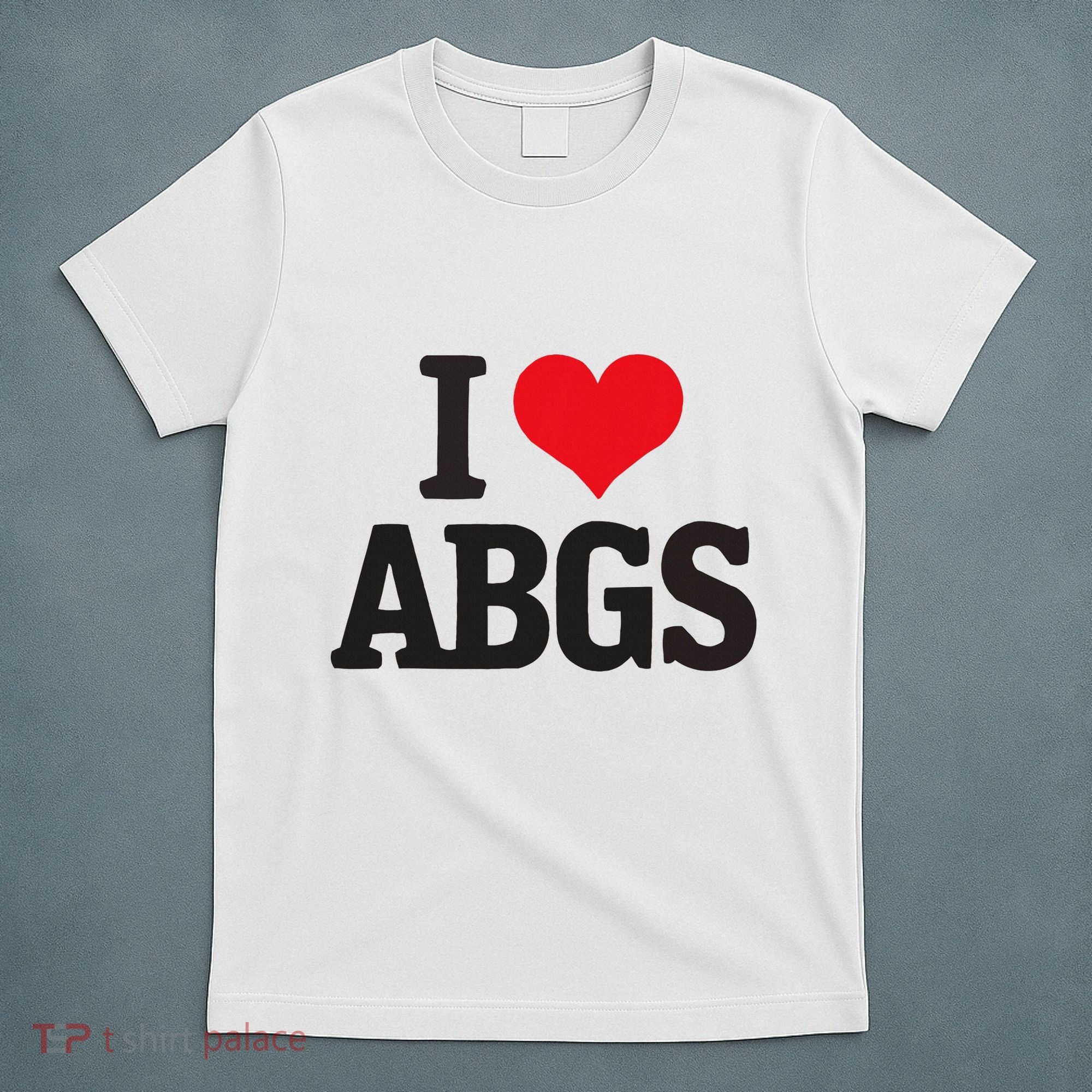 I Love Abgs T-Shirt