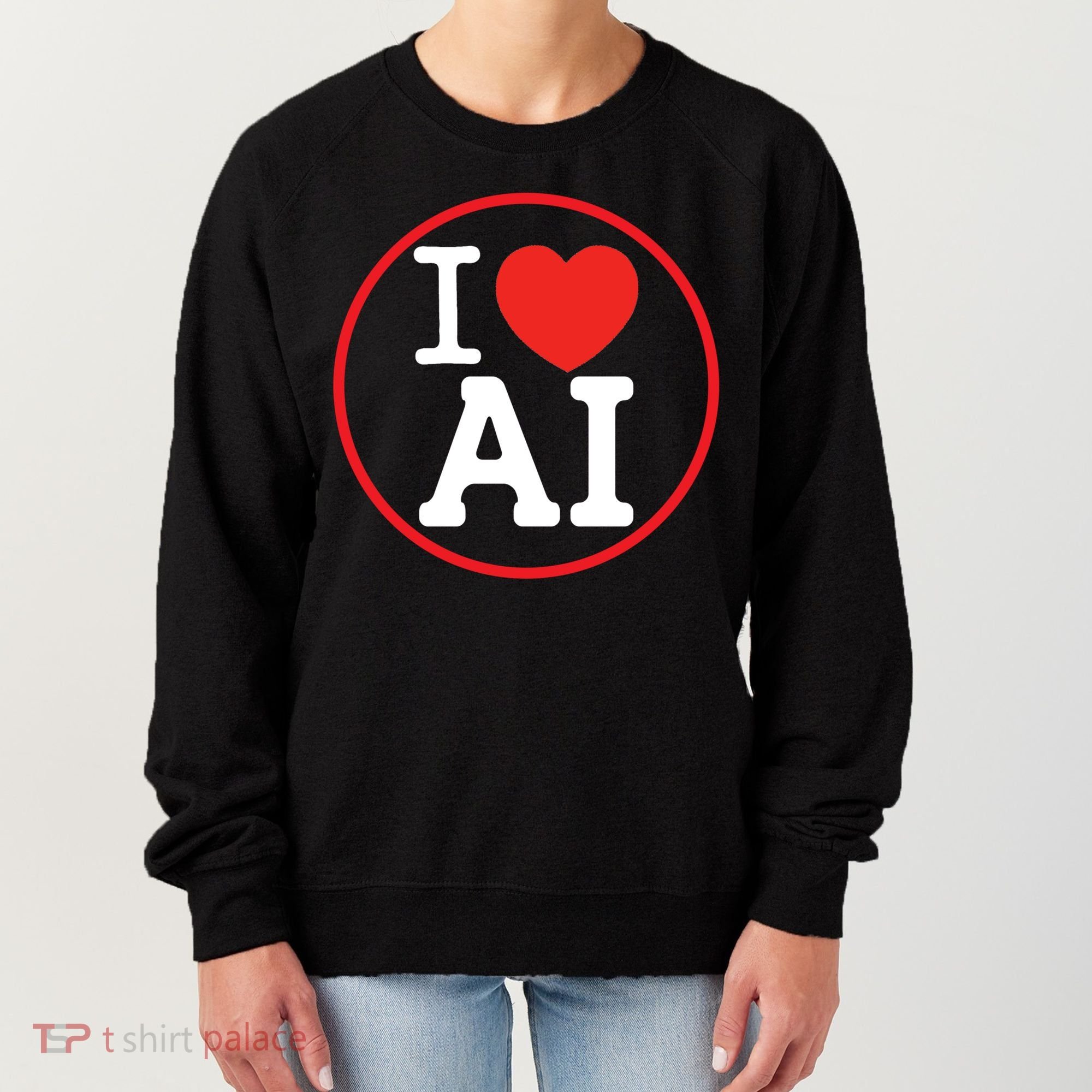I Love Ai Artificial Intelligence Is Amazing! Cool Gift Women's Sweatshirt