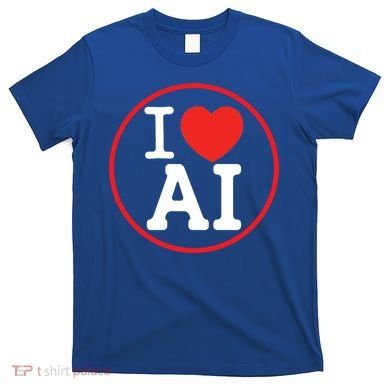 I Love Ai Artificial Intelligence Is Amazing! Cool Gift T-Shirt