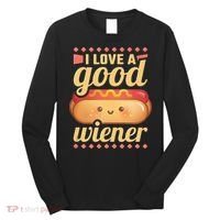 I Love A Good Wiener BBQ Hot Dog Long Sleeve Shirt thumb 0