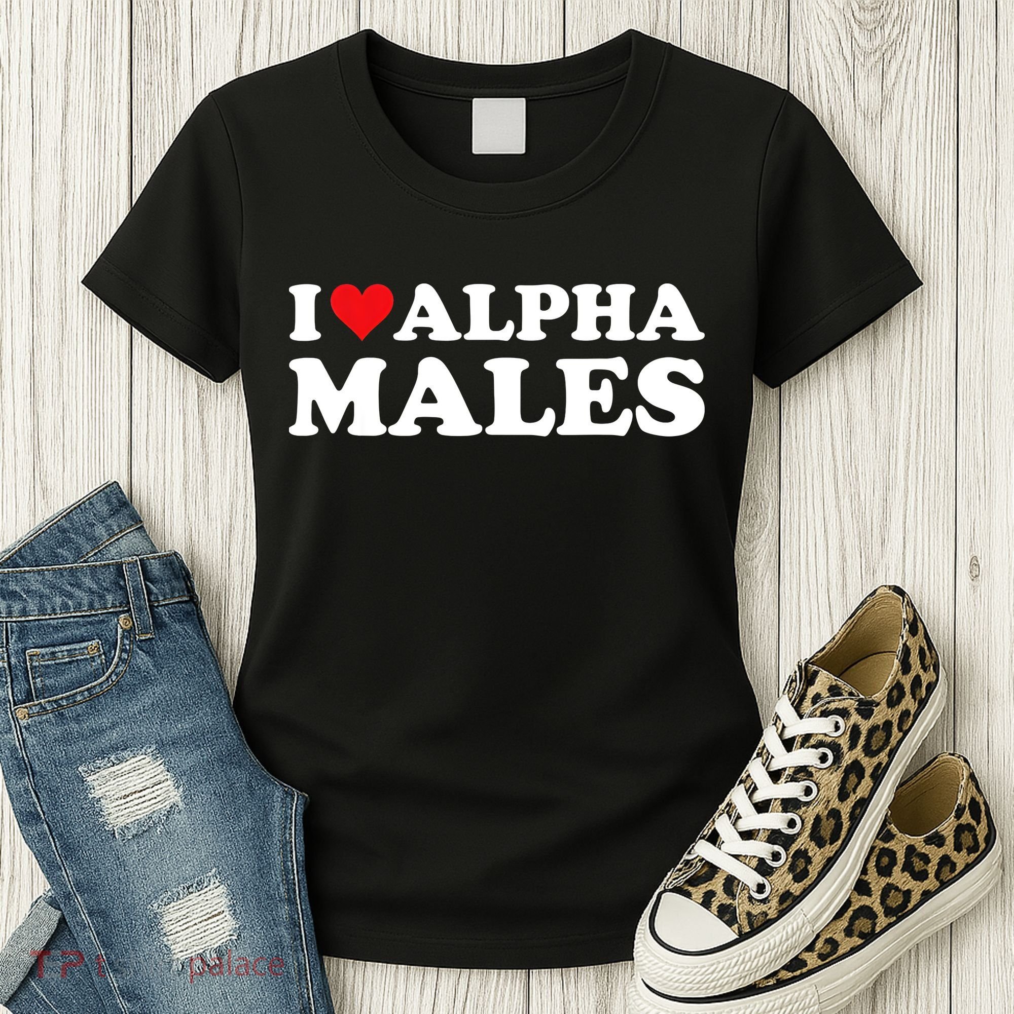 I Love Alpha Males Alpha Male Women's T-Shirt