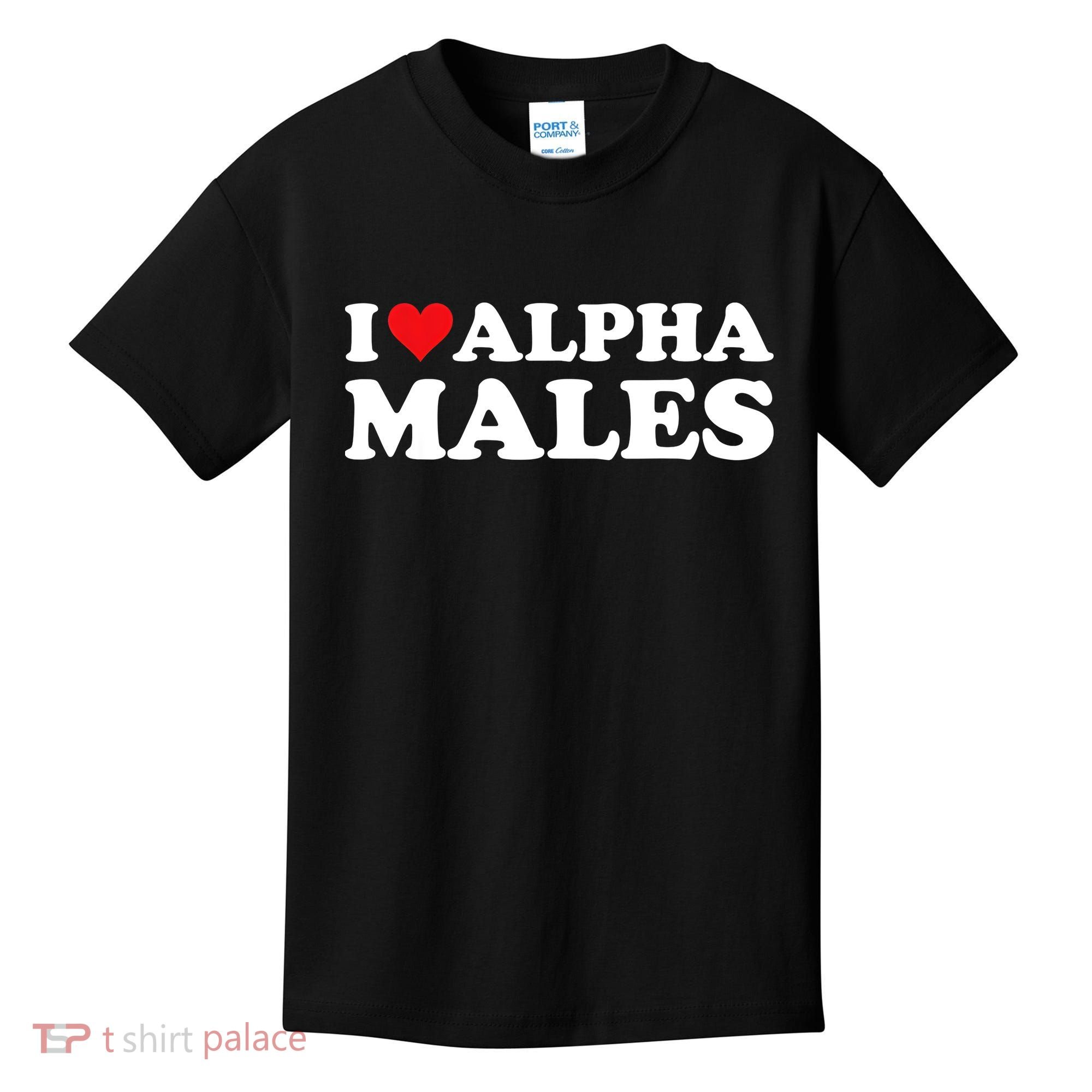 I Love Alpha Males Alpha Male Kids T-Shirt