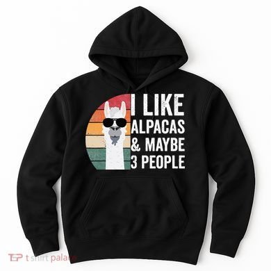 I Like Alpacas And Maybe 3 People Apparel Llama Lovers Hoodie