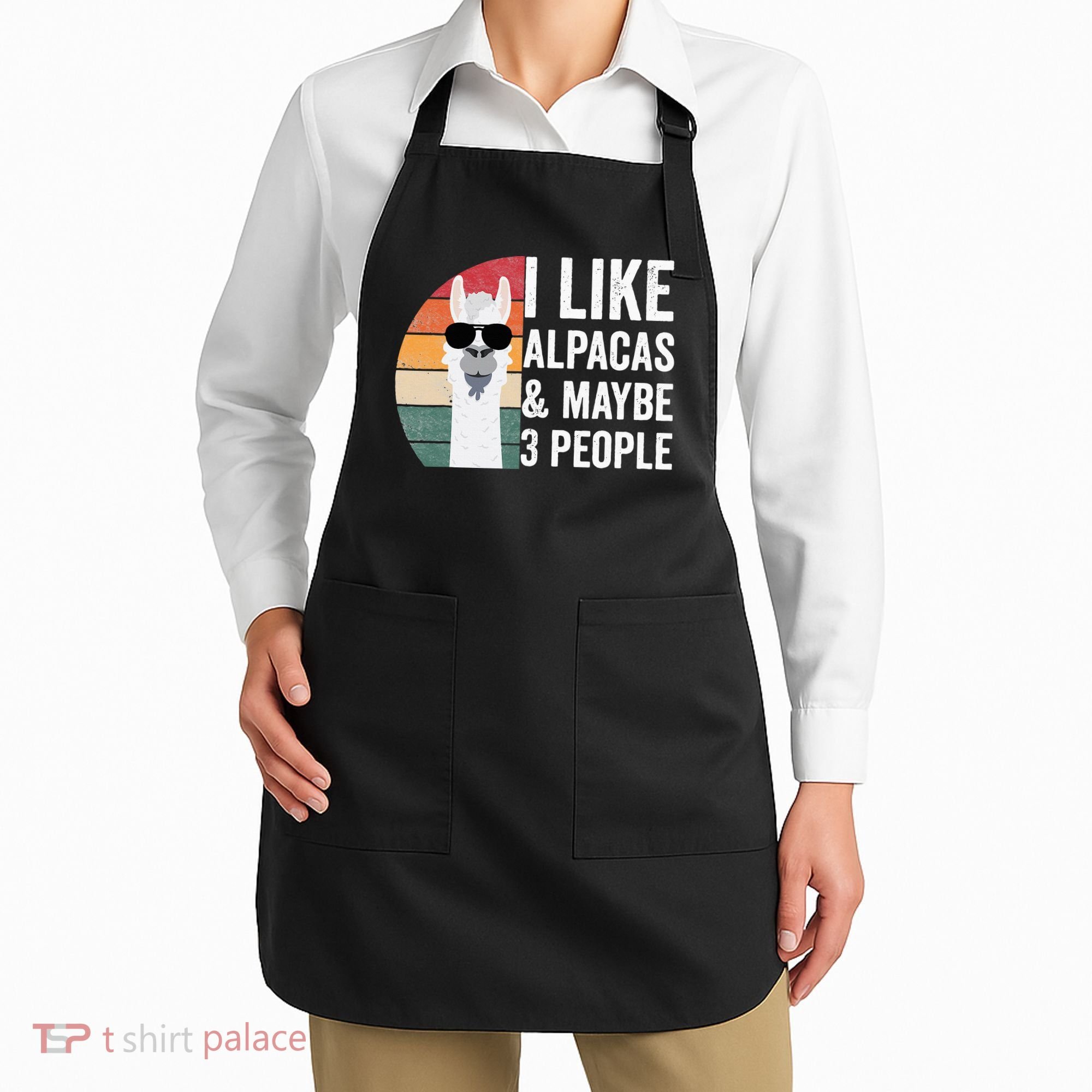 I Like Alpacas And Maybe 3 People Apparel Llama Lovers Apron