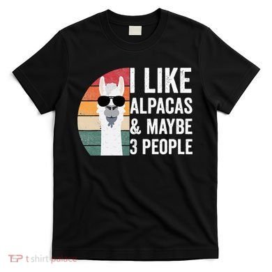 I Like Alpacas And Maybe 3 People Apparel Llama Lovers T-Shirt