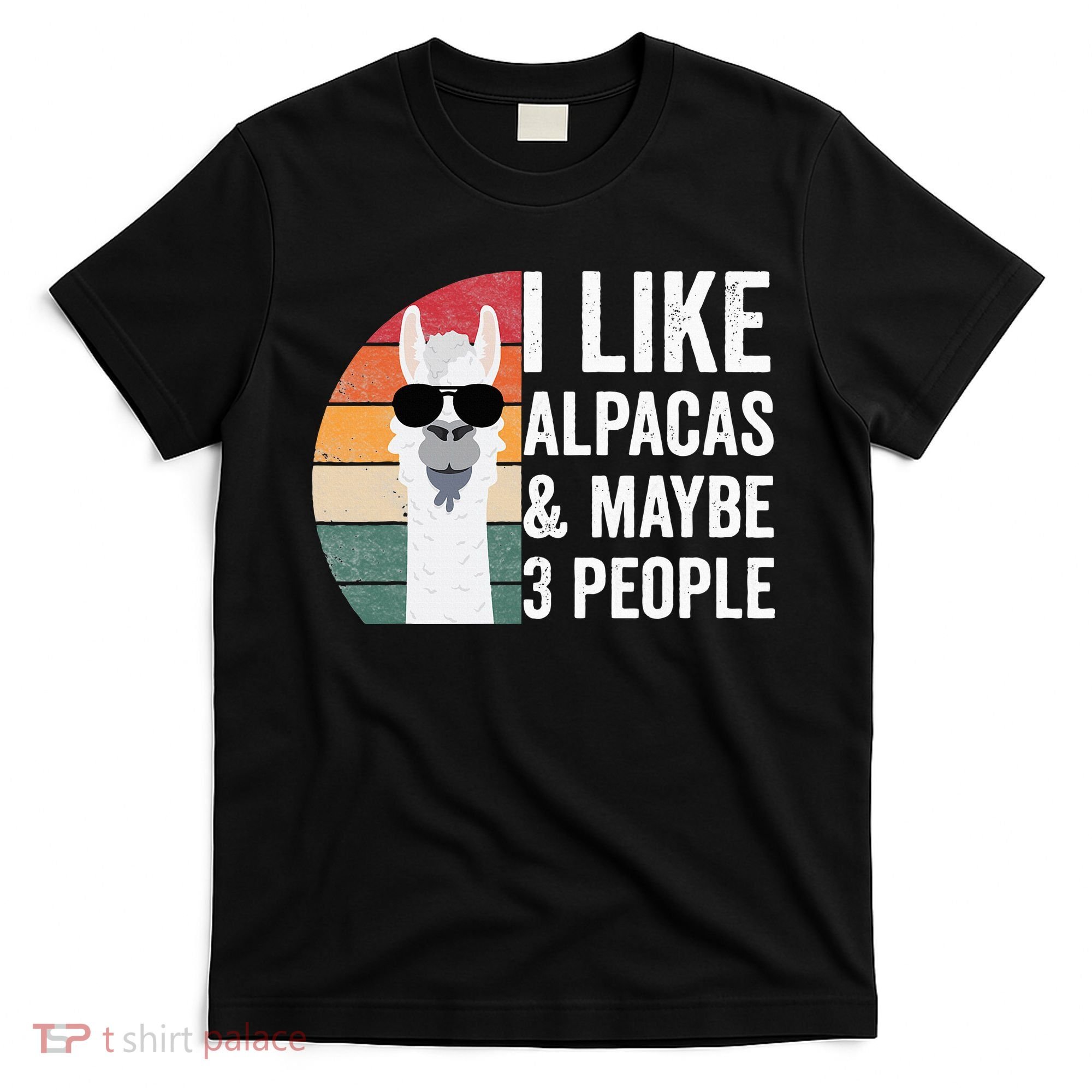 I Like Alpacas And Maybe 3 People Apparel Llama Lovers T-Shirt