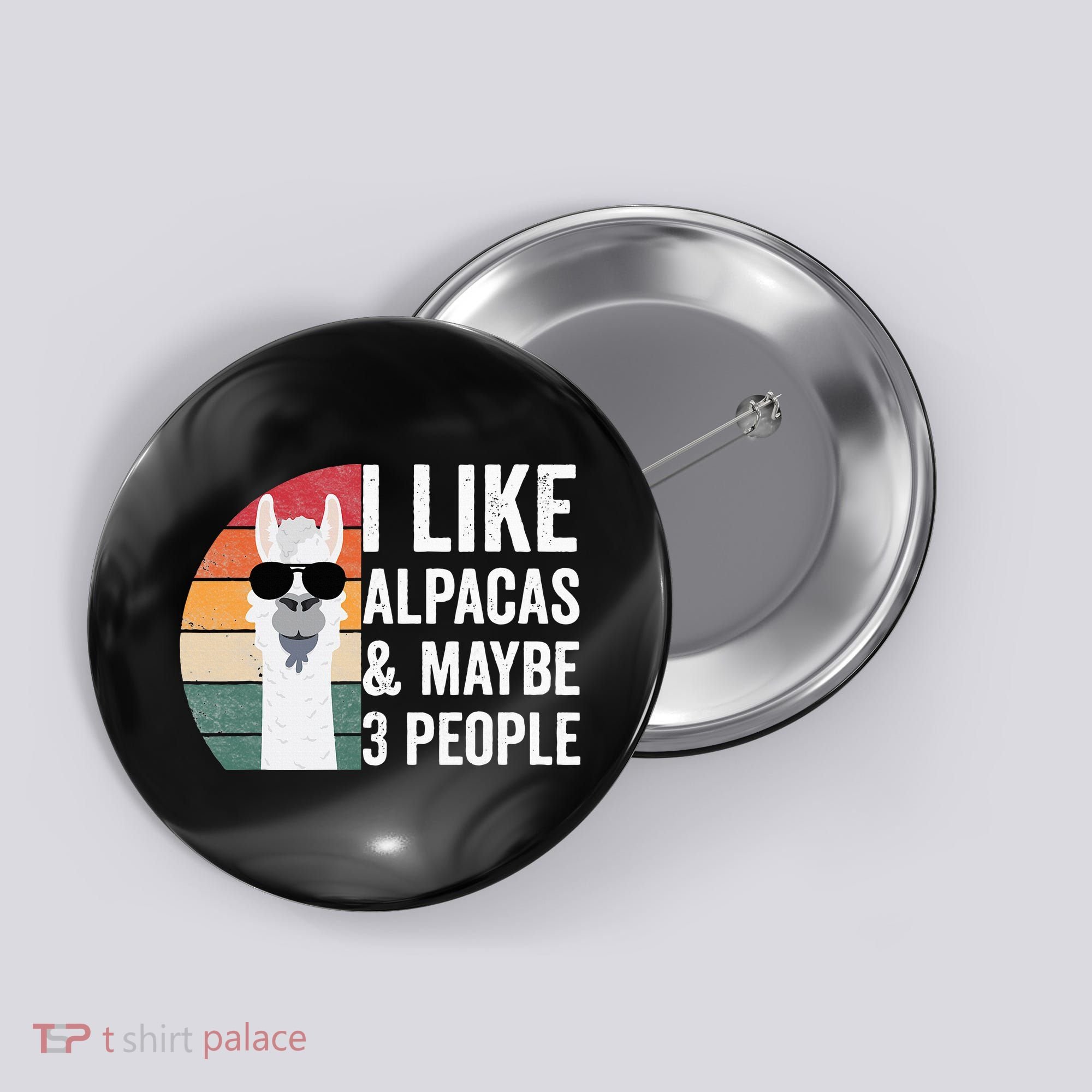 I Like Alpacas And Maybe 3 People Apparel Llama Lovers Button
