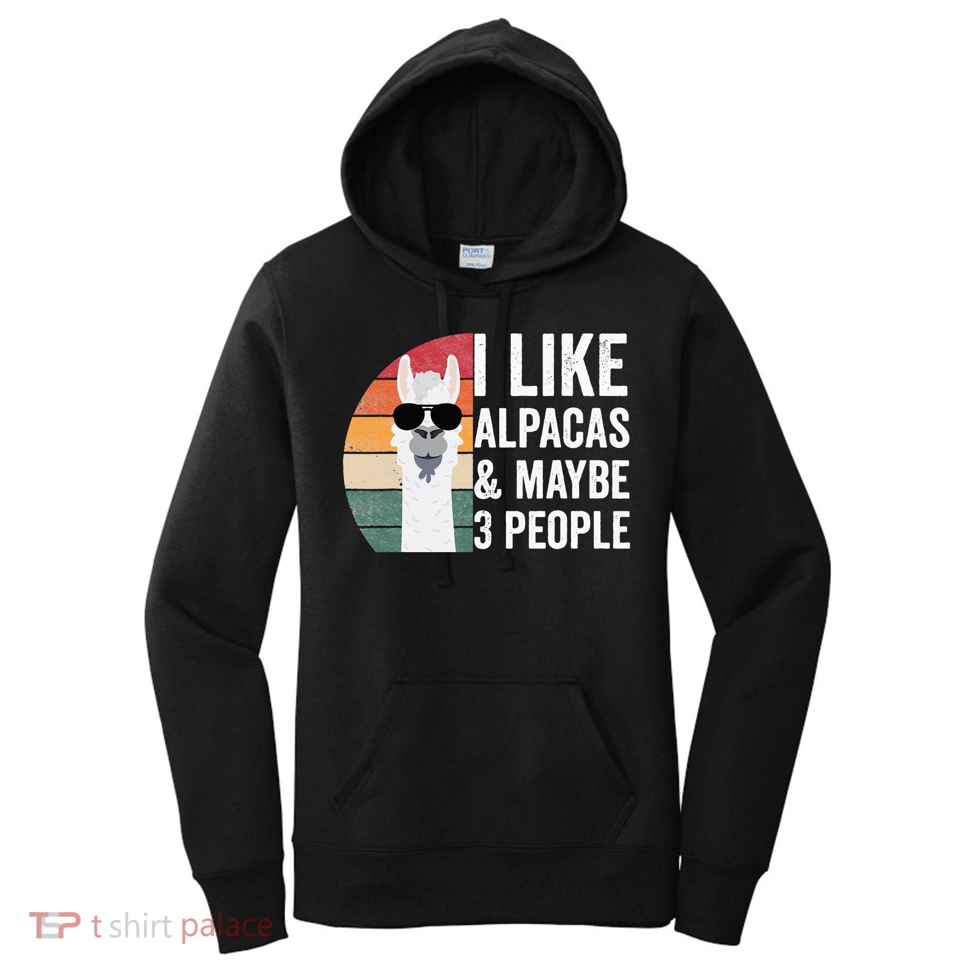 I Like Alpacas And Maybe 3 People Apparel Llama Lovers Women's Hoodie