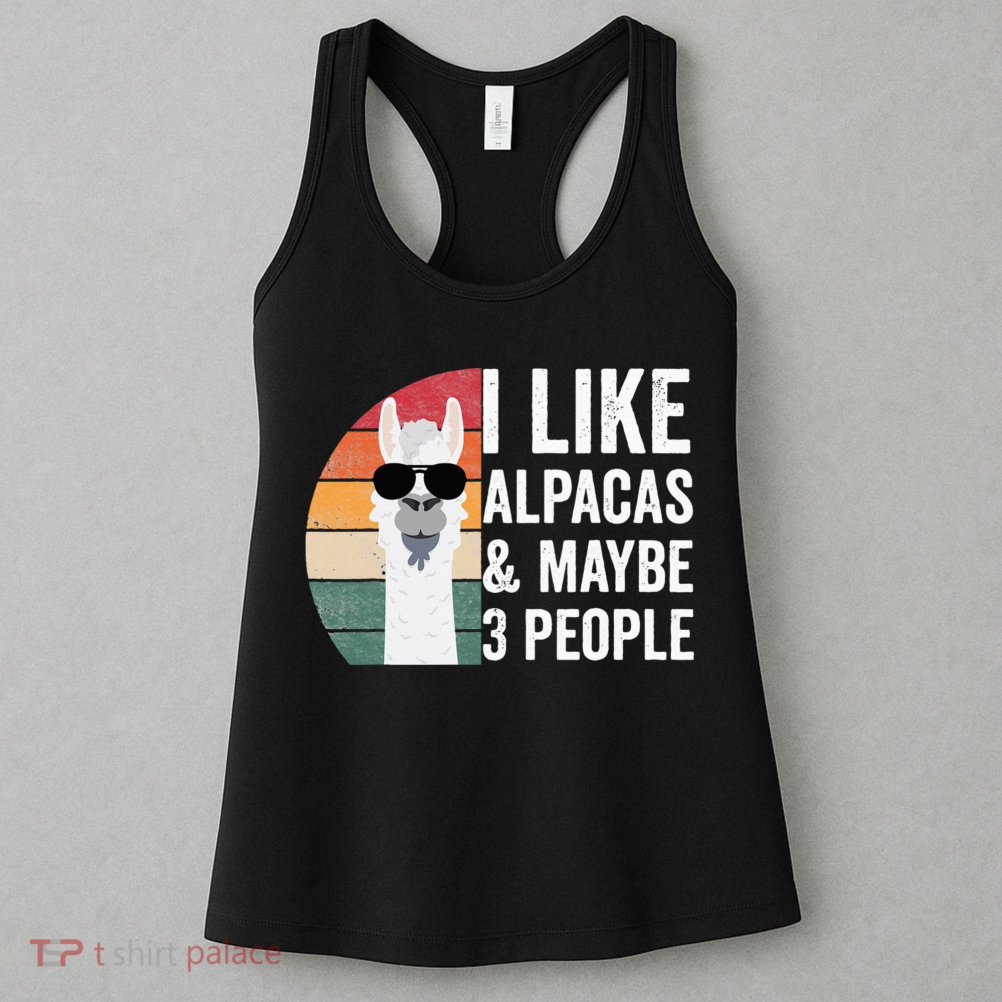 I Like Alpacas And Maybe 3 People Apparel Llama Lovers Women's Tank Top
