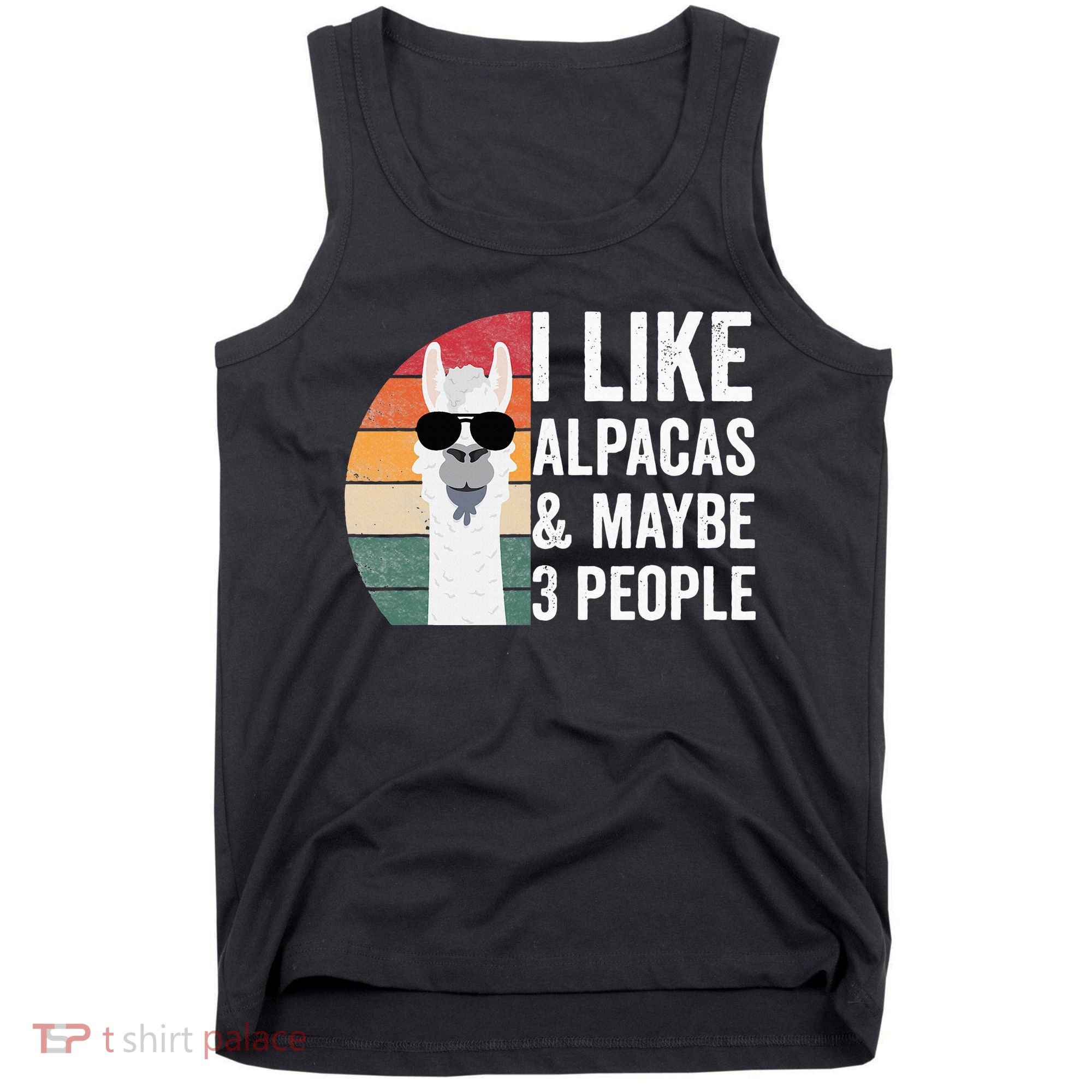 I Like Alpacas And Maybe 3 People Apparel Llama Lovers Tank Top