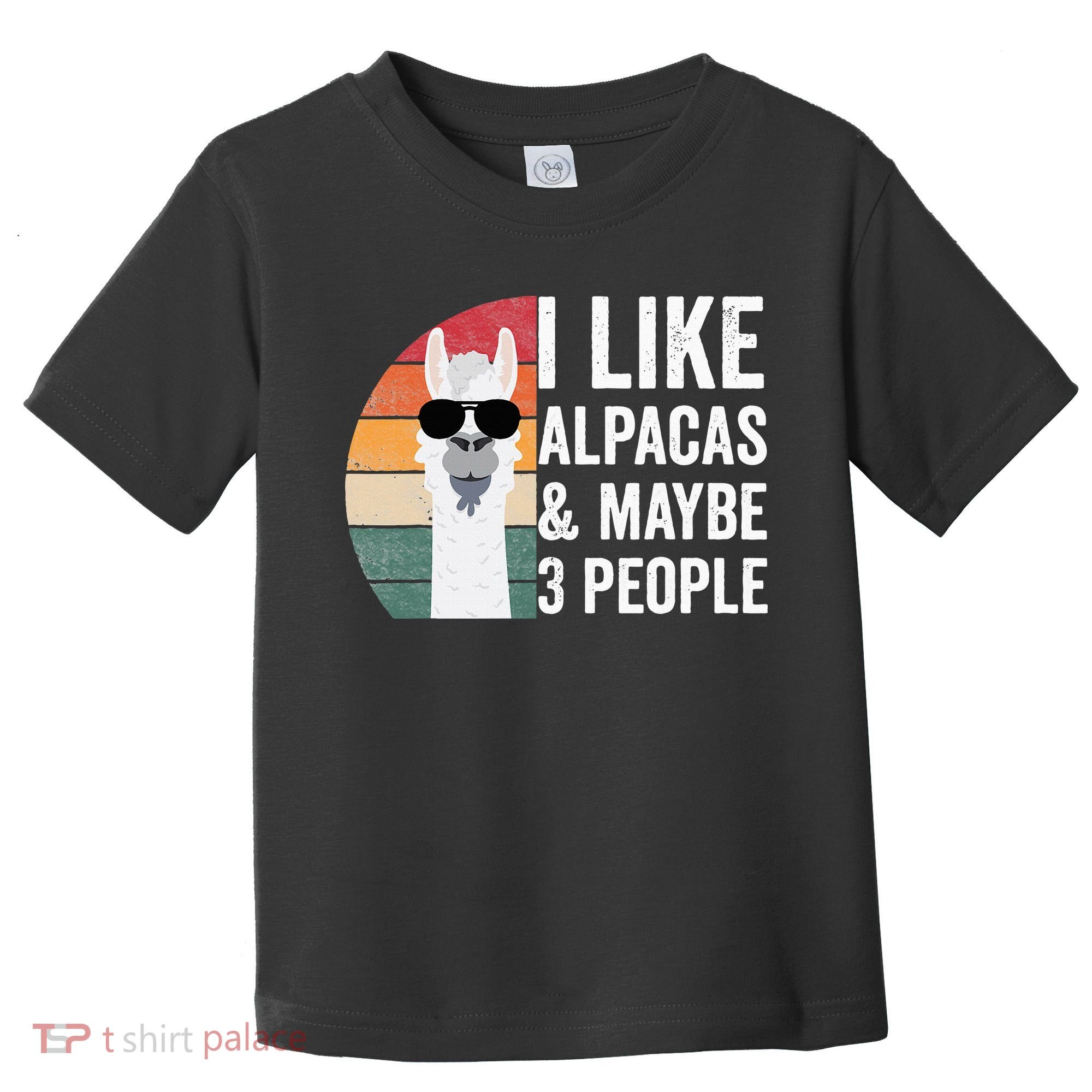 I Like Alpacas And Maybe 3 People Apparel Llama Lovers Toddler T-Shirt