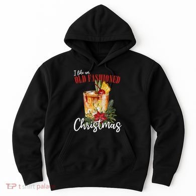 I Like An Old Fashioned Christmas Hoodie