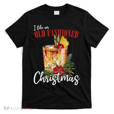 I Like An Old Fashioned Christmas T-Shirt