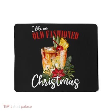 I Like An Old Fashioned Christmas Mousepad