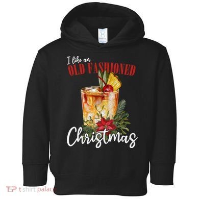 I Like An Old Fashioned Christmas Toddler Hoodie