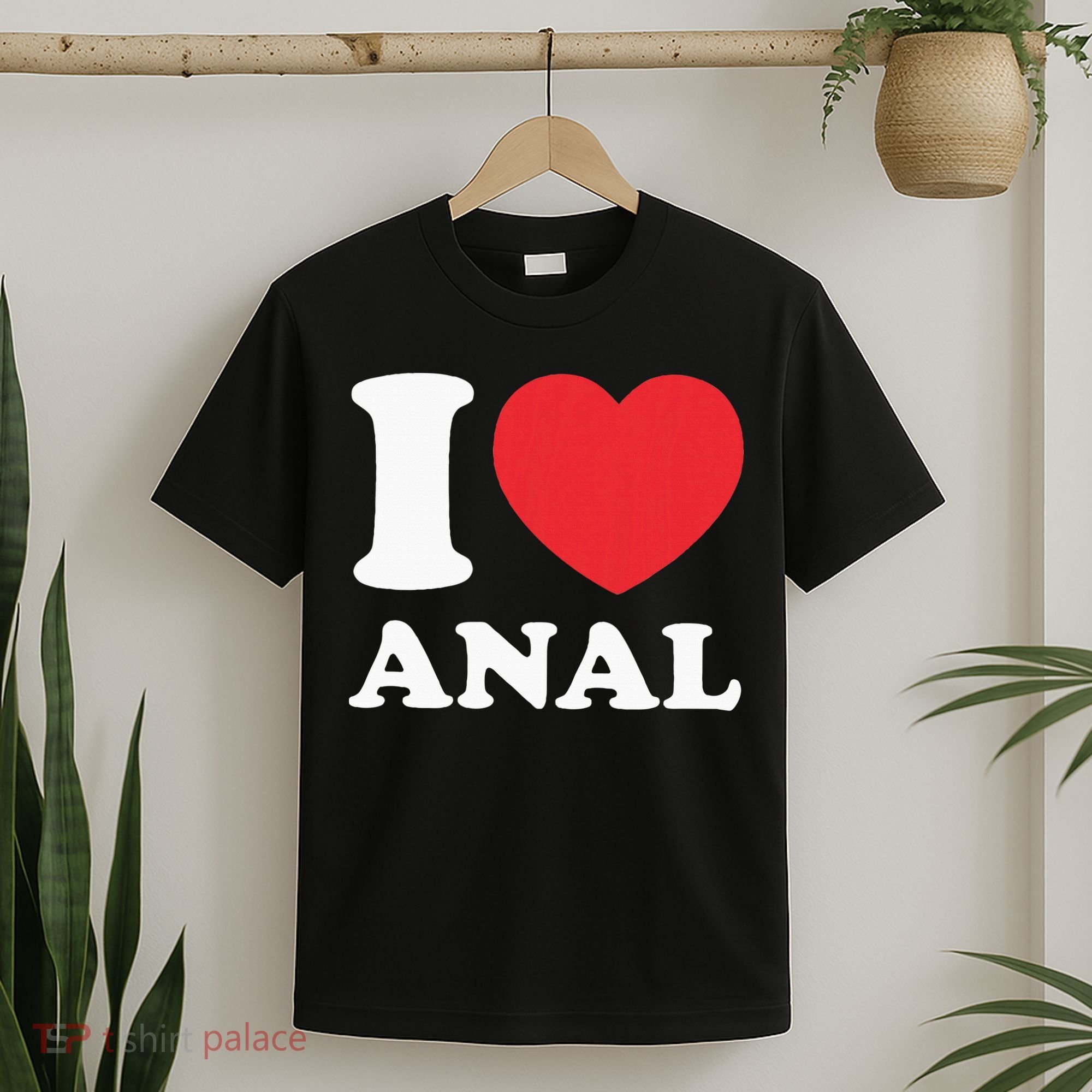 I Love Anal Viral Meme Funny Joke Naughty Urban Slang Butt T-Shirt