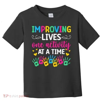 Improving Lives Activity Assistant Activities Assistant Toddler T-Shirt