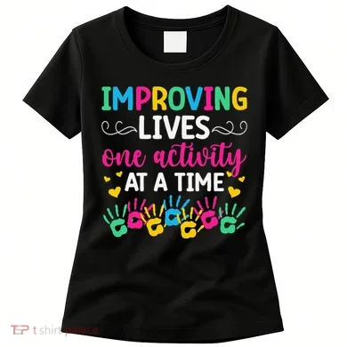 Improving Lives Activity Assistant Activities Assistant Women's T-Shirt