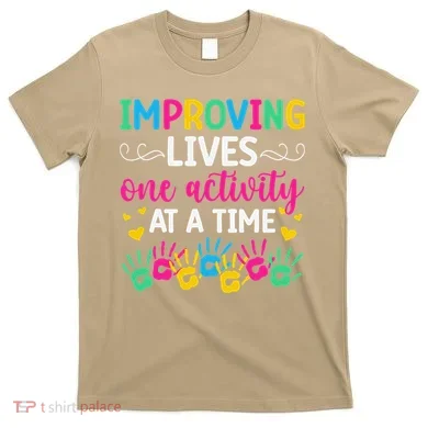 Improving Lives Activity Assistant Activities Assistant T-Shirt