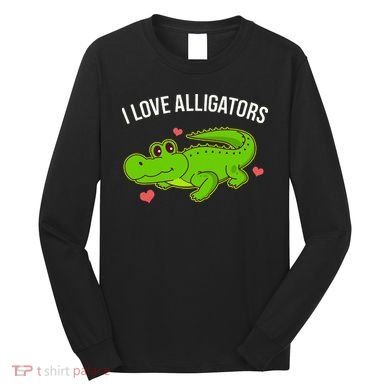 I Love Alligators Cute Alligator Long Sleeve Shirt