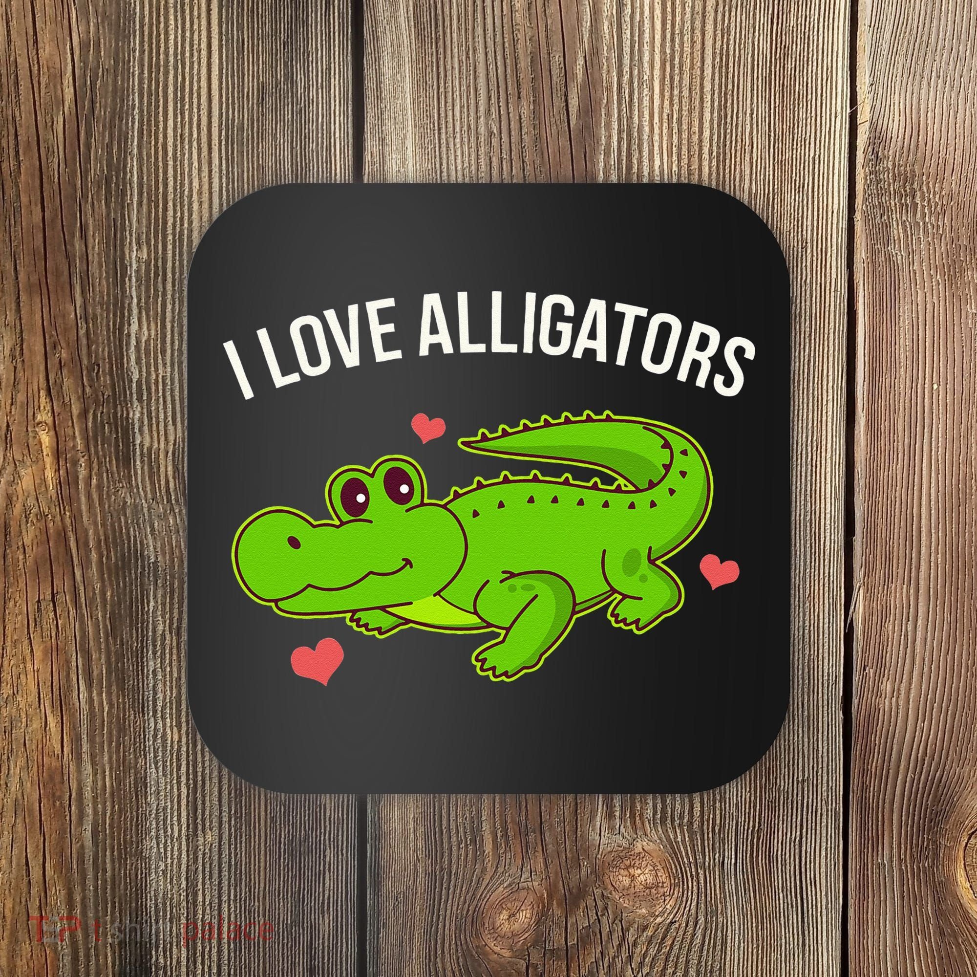 I Love Alligators Cute Alligator Coaster