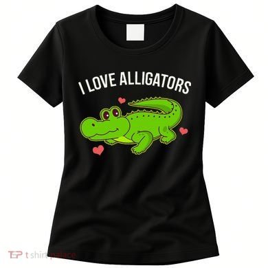 I Love Alligators Cute Alligator Women's T-Shirt
