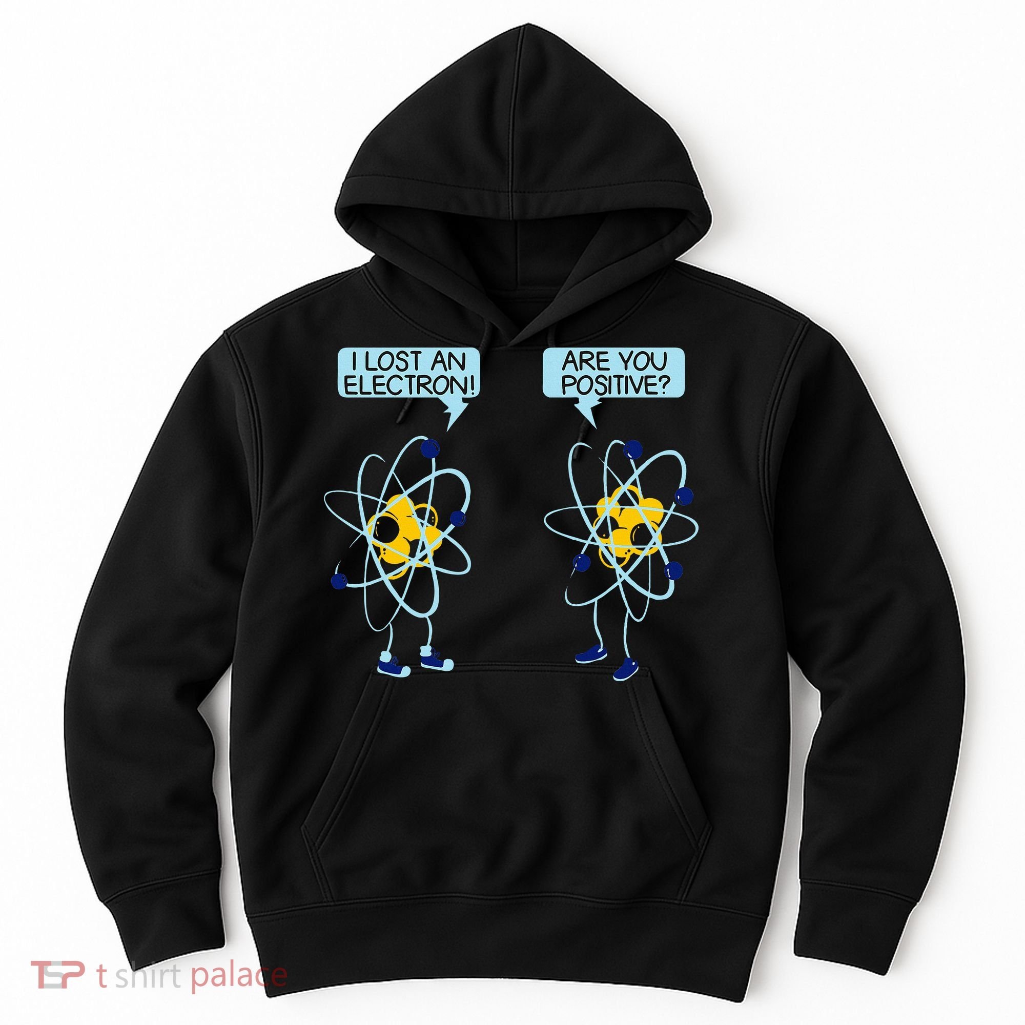 I Lost An Electron Are You Positive Chemistry Math Funny Hoodie