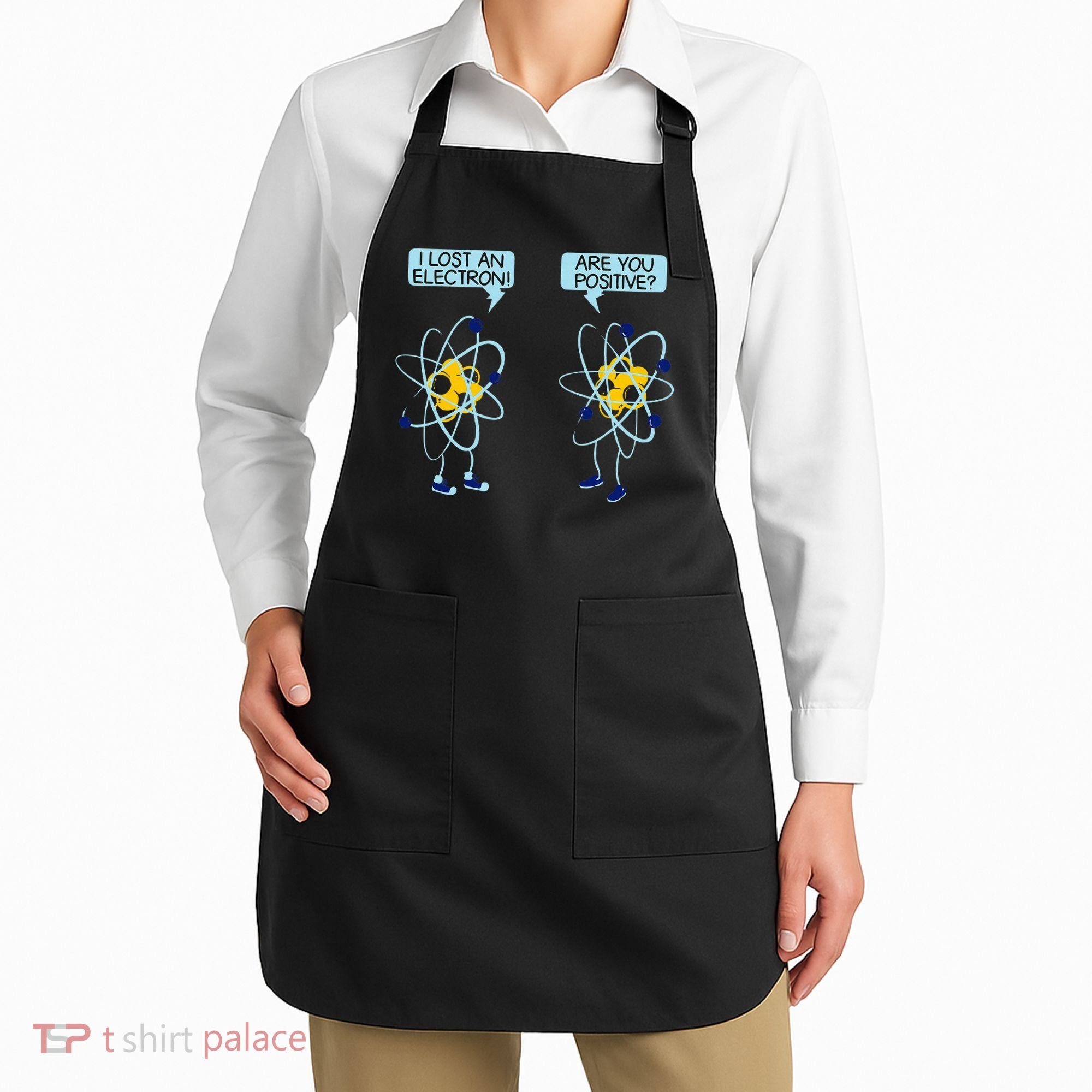 I Lost An Electron Are You Positive Chemistry Math Funny Apron