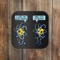 I Lost An Electron Are You Positive Chemistry Math Funny Coaster thumb 0