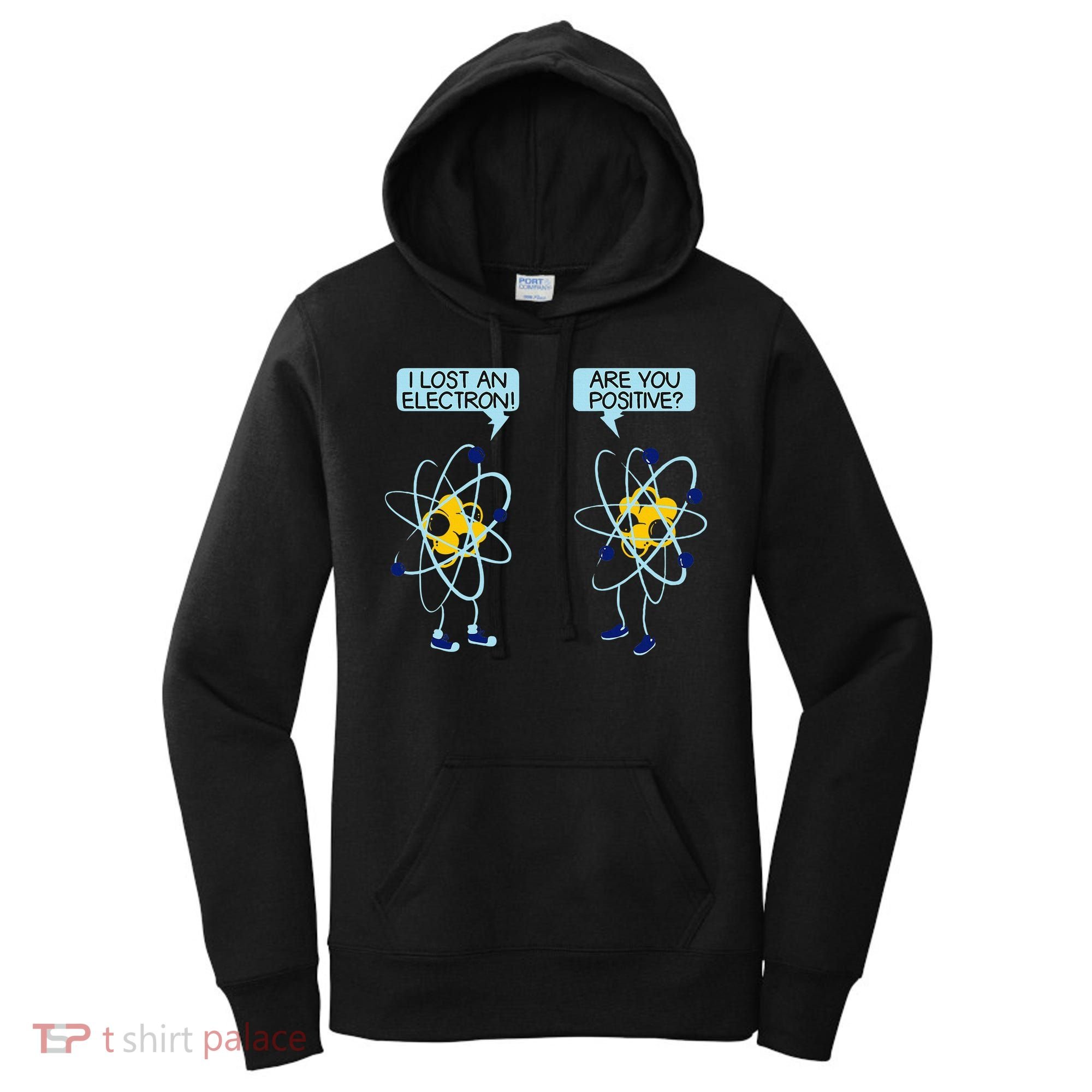 I Lost An Electron Are You Positive Chemistry Math Funny Women's Hoodie