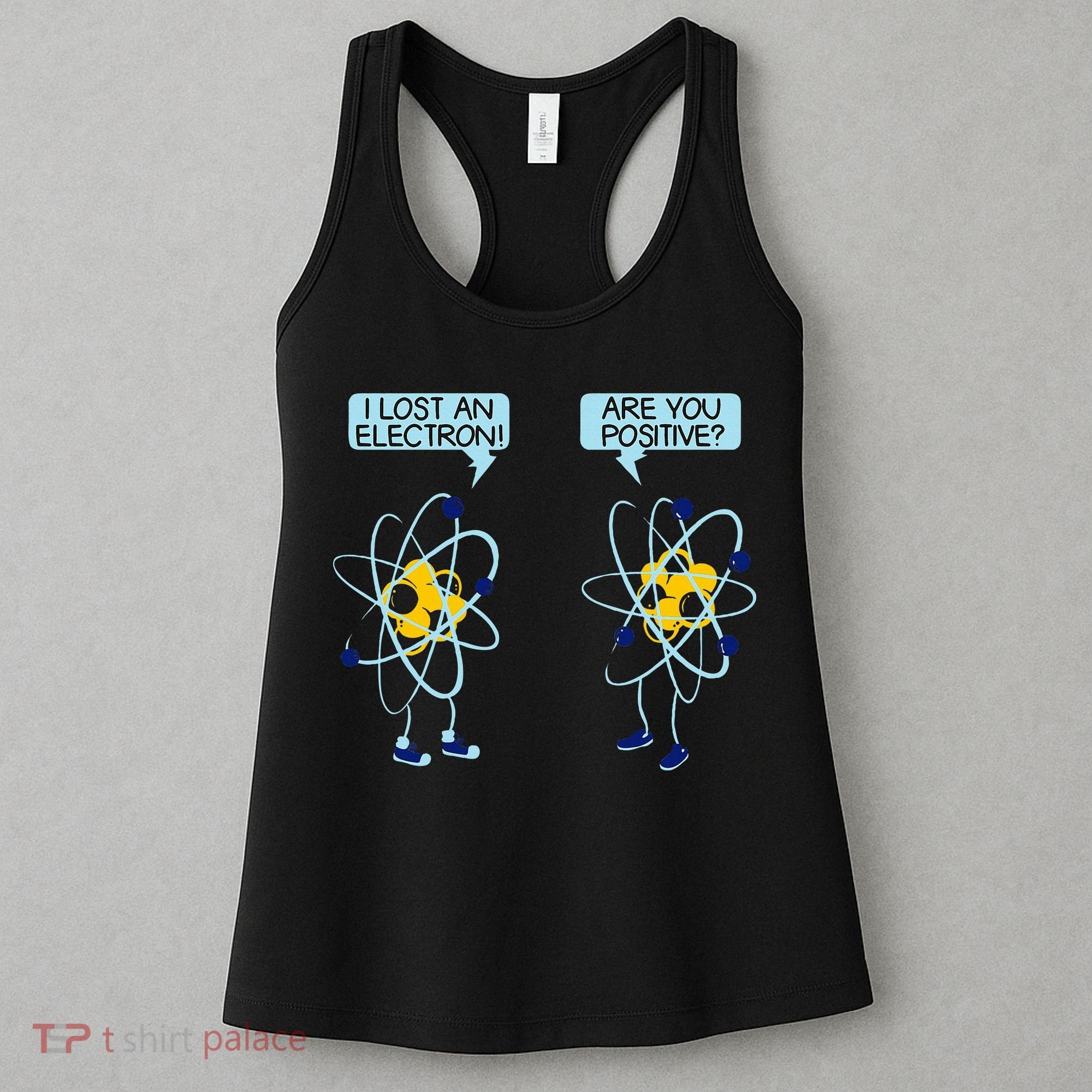 I Lost An Electron Are You Positive Chemistry Math Funny Women's Tank Top