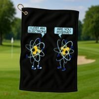 I Lost An Electron Are You Positive Chemistry Math Funny Golf Towel thumb 1