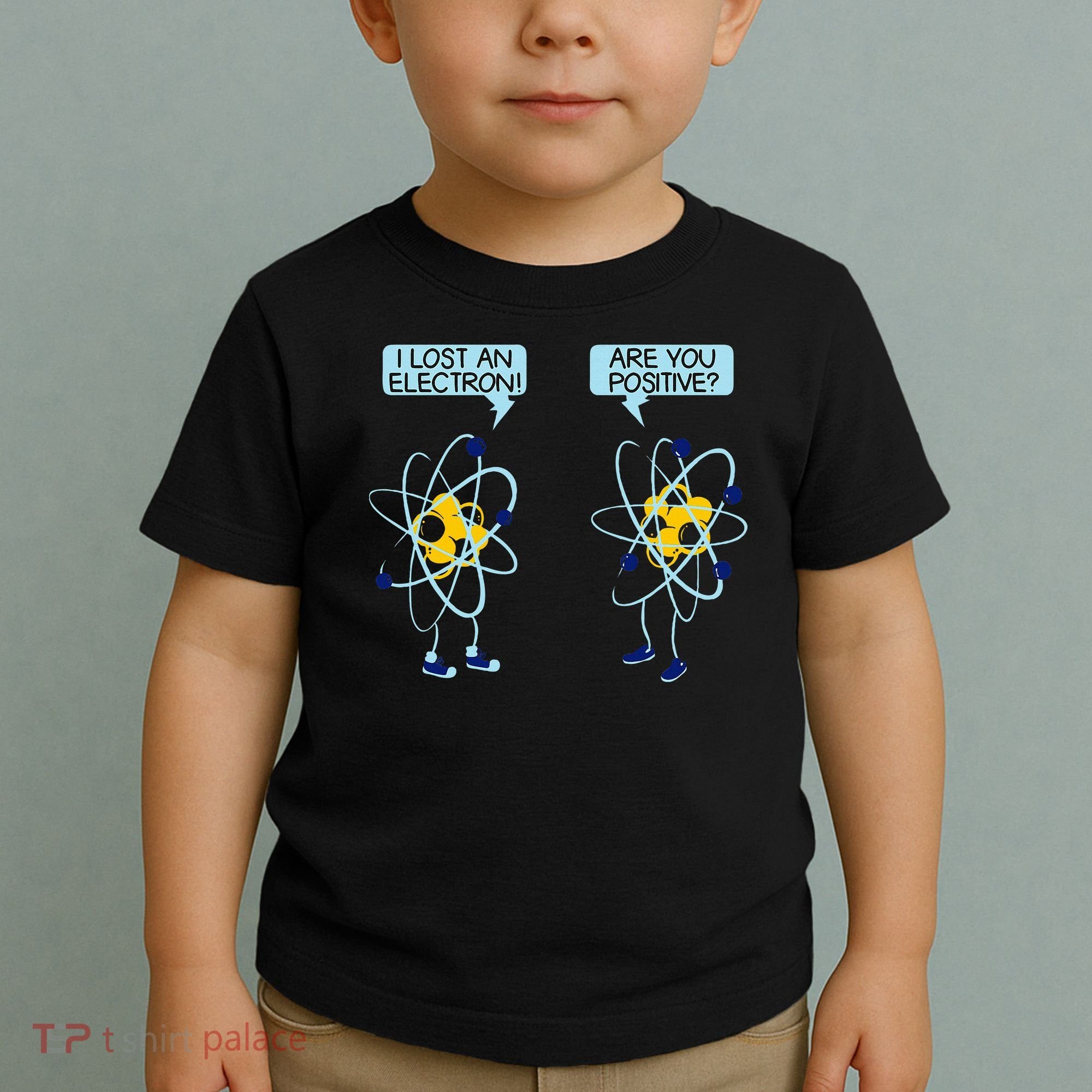 I Lost An Electron Are You Positive Chemistry Math Funny Toddler T-Shirt