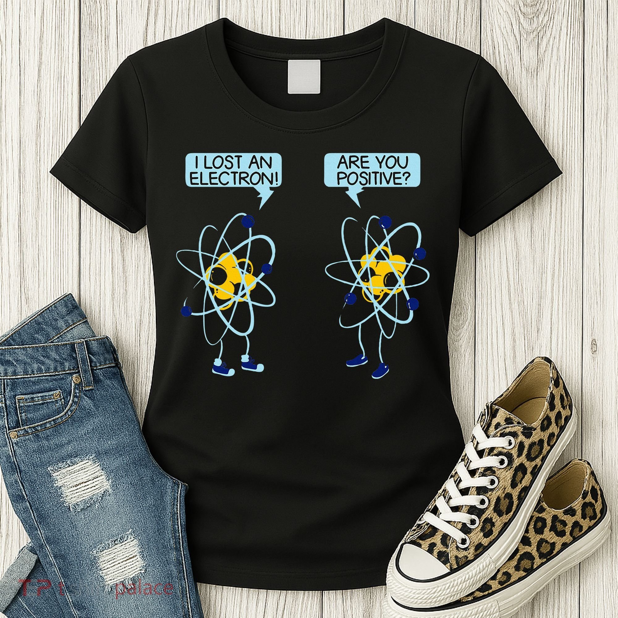 I Lost An Electron Are You Positive Chemistry Math Funny Women's T-Shirt