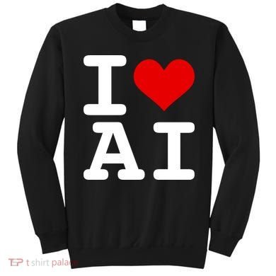 I Love AI I Heart Artificial Intelligence Sweatshirt