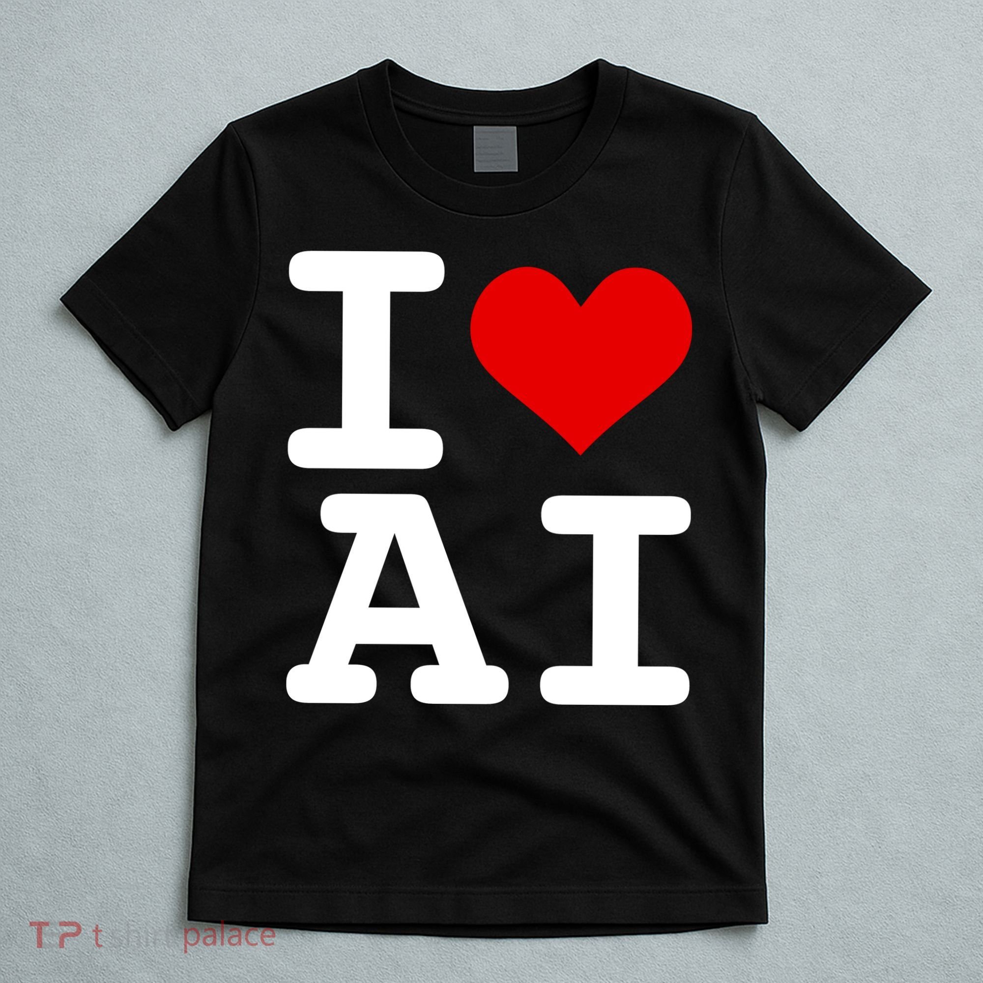 I Love AI I Heart Artificial Intelligence T-Shirt