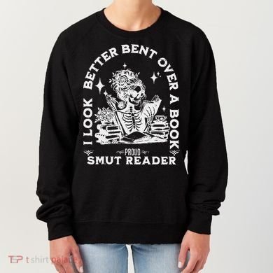 I Look Better Bent Over A Book Smut Reader Women's Sweatshirt
