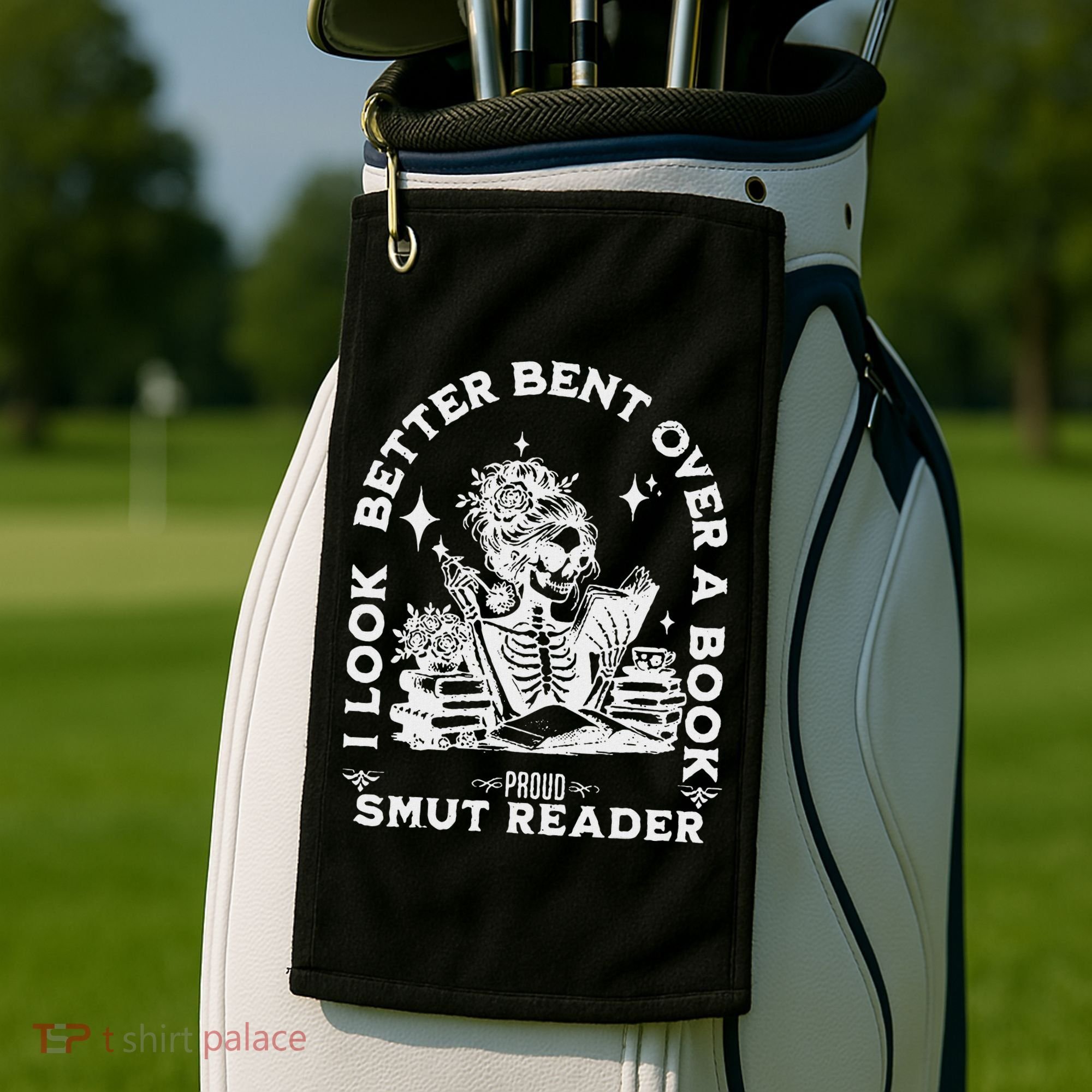 I Look Better Bent Over A Book Smut Reader Golf Towel
