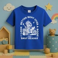I Look Better Bent Over A Book Smut Reader Toddler T-Shirt thumb 3