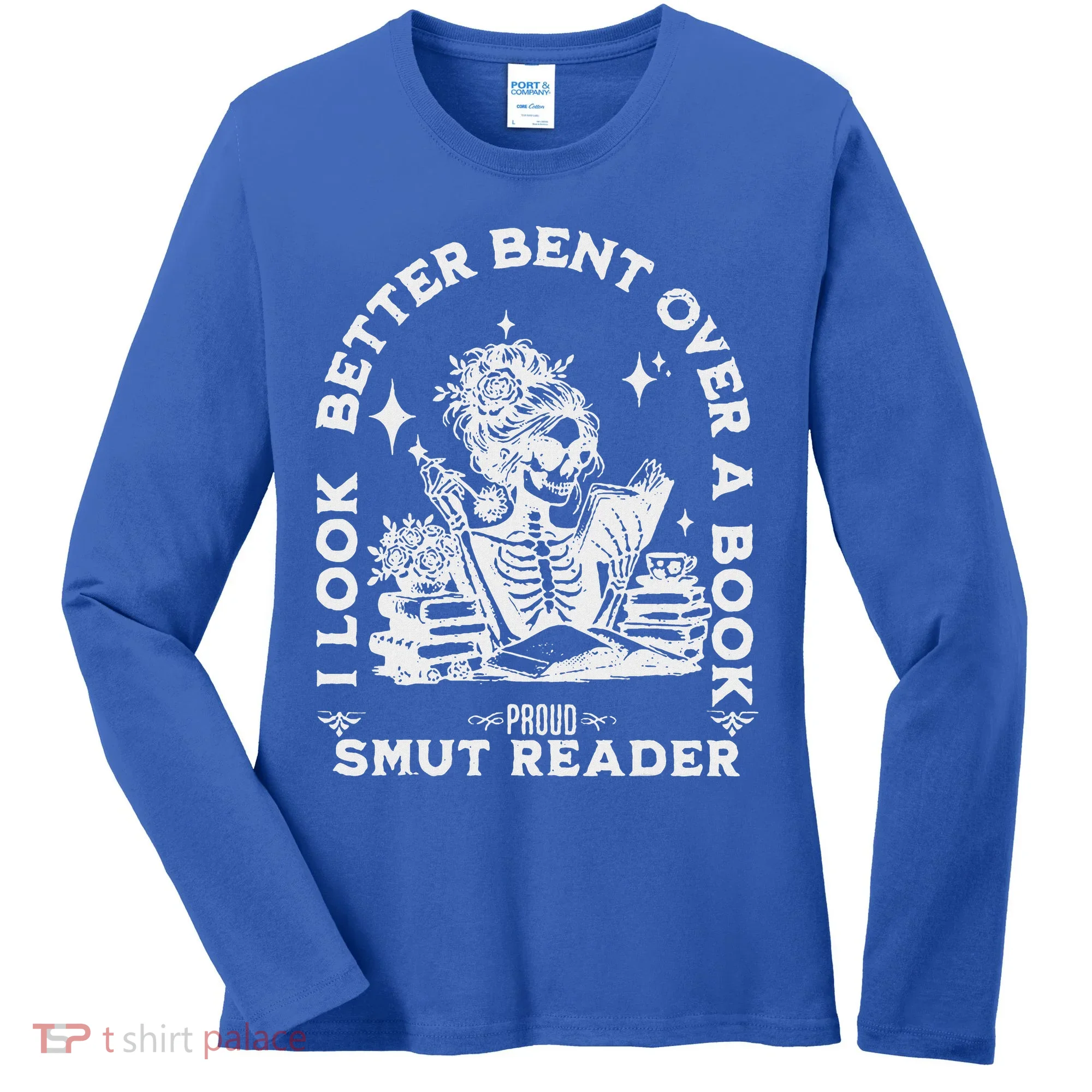 I Look Better Bent Over A Book Smut Reader Women's Long Sleeve Shirt
