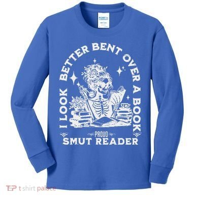 I Look Better Bent Over A Book Smut Reader Kids Long Sleeve Shirt