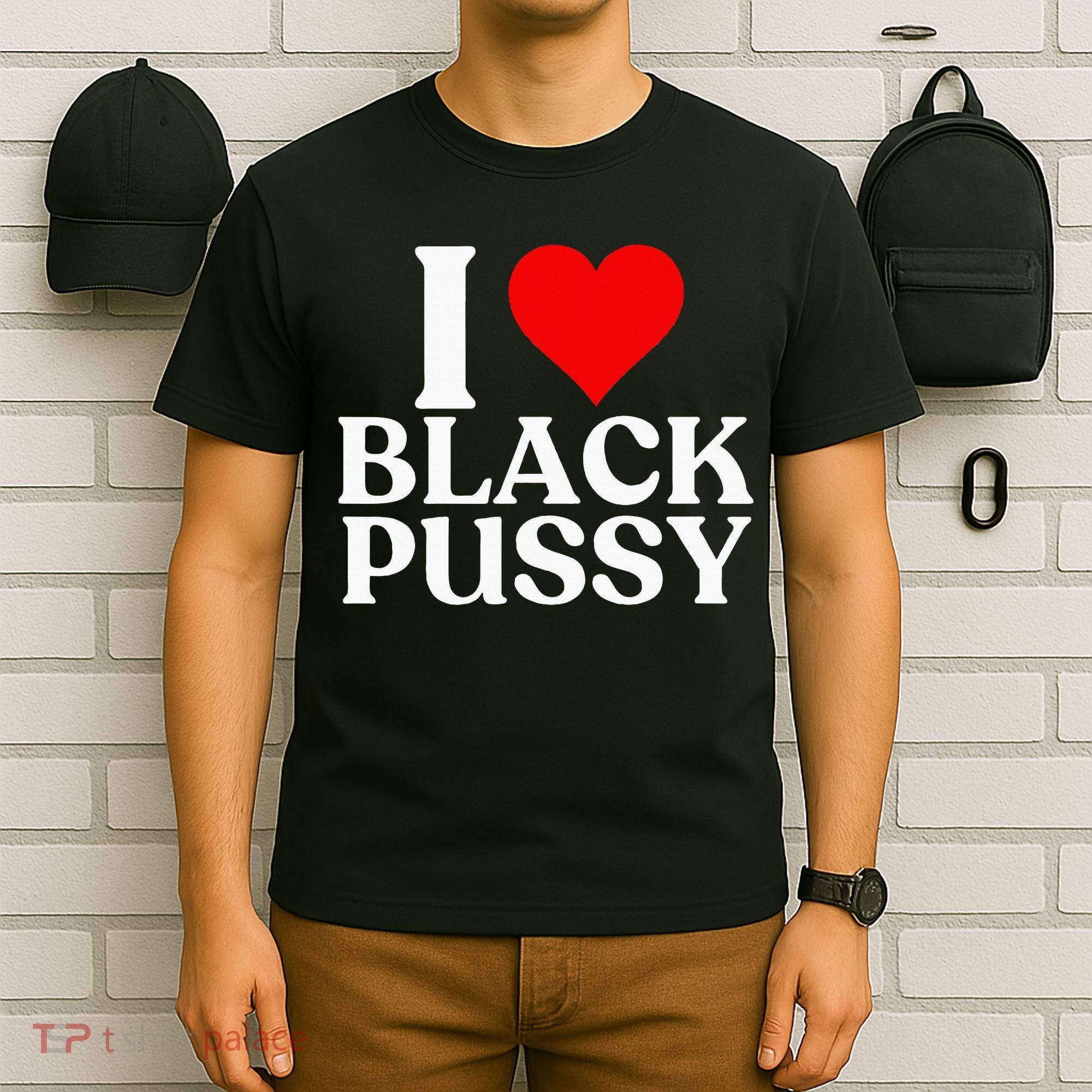 I Love Black Pussy Funny Adult Sarcastic Saying T-Shirt