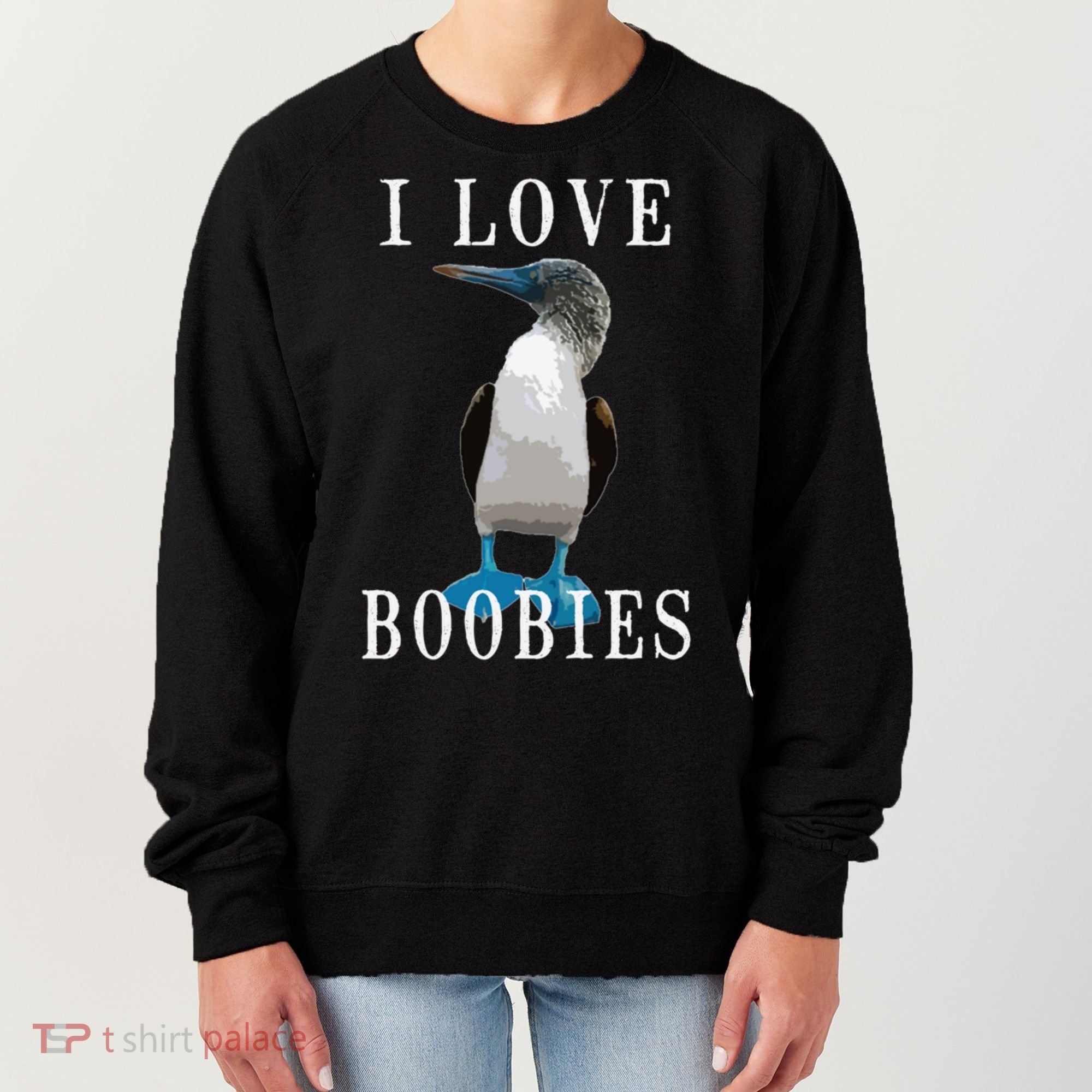 I Love Boobies Blue Footed Boobie Bird Women's Sweatshirt
