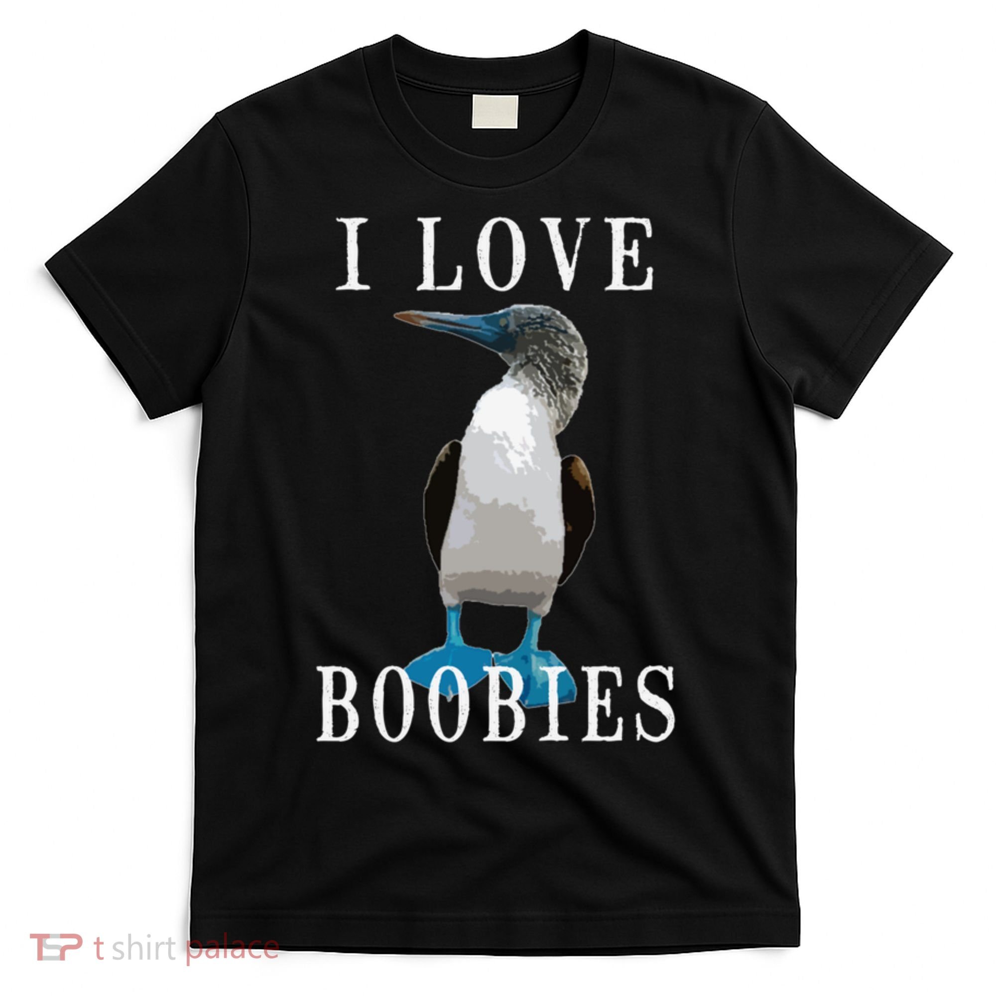 I Love Boobies Blue Footed Boobie Bird T-Shirt